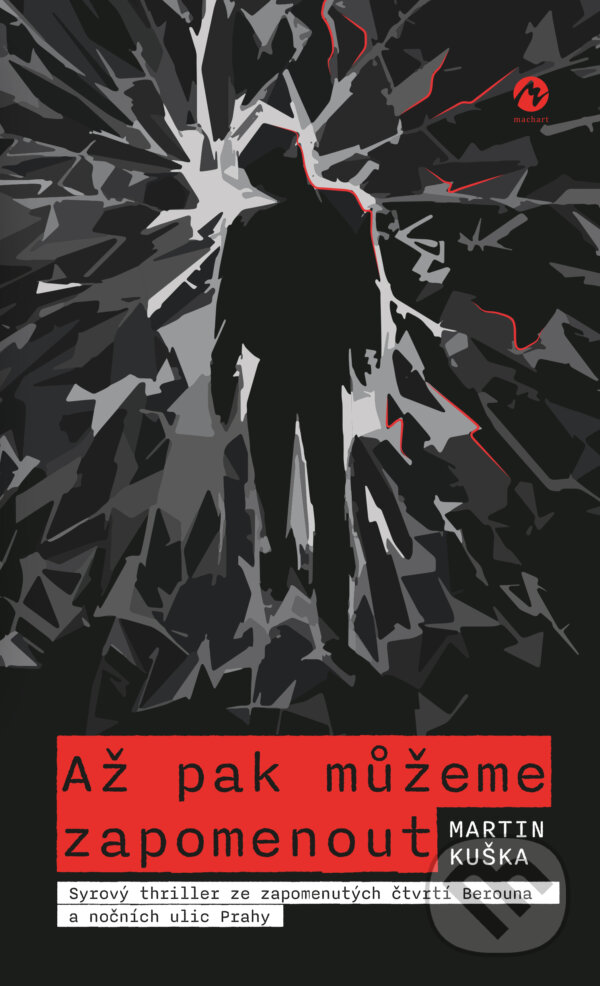 E-kniha: Až pak můžeme zapomenout (Martin Kuška). Machart, 2024