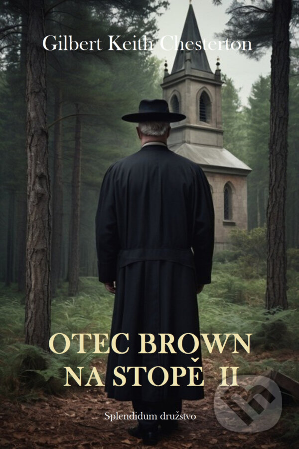 E-kniha: Otec Brown na stopě II (Gilbert Keith Chesterton). Splendidum družstvo, 2024