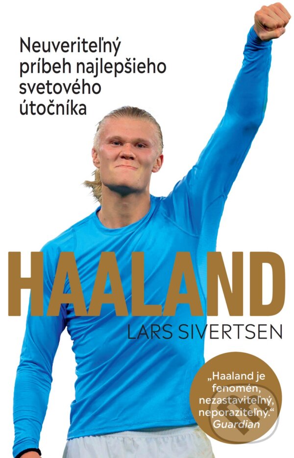 Levně Haaland (Neuveriteľný príbeh najlepšieho svetového útočníka) - kniha z kategorie Kolektívne športy