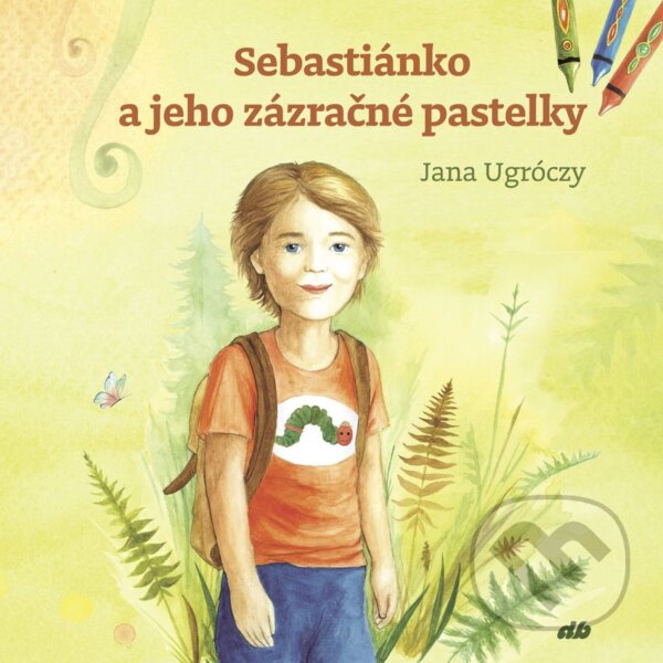 Kniha Sebastiánko a jeho zázračné pastelky