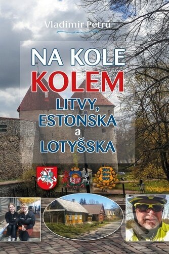 Levně Na kole kolem Litvy, Estonska a Lotyšska - Vladimír Petrů - kniha z kategorie Sprievodcovia Európou