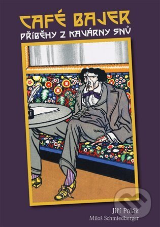 Levně Café Bajer - Příběhy z kavárny snů - Jiří Polák - kniha z kategorie História