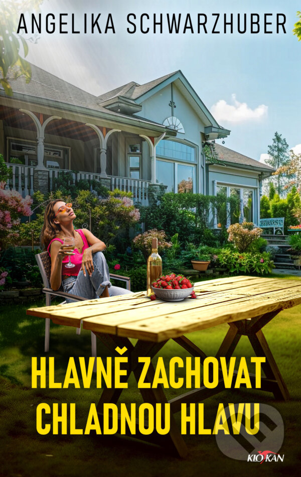 Levně Hlavně zachovat chladnou hlavu - Angelika Schwarzhuber - kniha z kategorie Beletria
