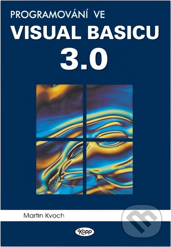 Kniha: Programování ve Visual Basicu 3.0 (Martin Kvoch). Kopp, 1995