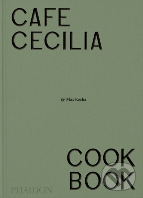 Levně Café Cecilia Cookbook - Max Rocha - kniha z kategorie Od známych osobností