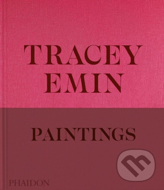 Levně Tracey Emin Paintings (With a conversation with David Dawson and essay by Jennifer Higgie) - kniha z kategorie Maliarstvo