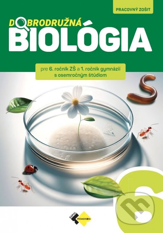Levně Dobrodružná biológia pre 6. ročník ZŠ a 1.ročík gymnázií s osemročným štúdiom (pracovný zošit) - kniha z kategorie 2. stupeň