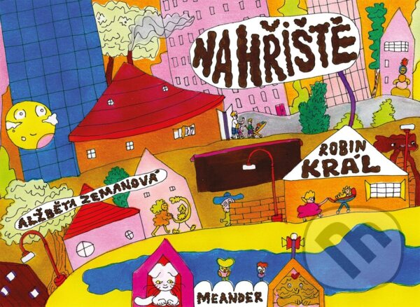 Levně Na hřiště! - Robin Král, Alžběta Zemanová (ilustrátor) - kniha z kategorie Beletria