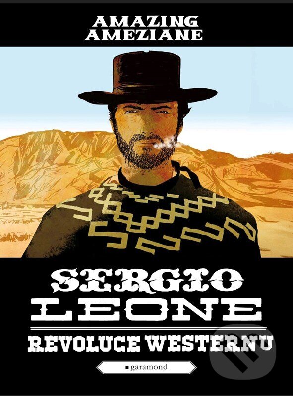 Levně Sergio Leone, revoluce westernu - Amazing Améziane - kniha z kategorie Komiksy