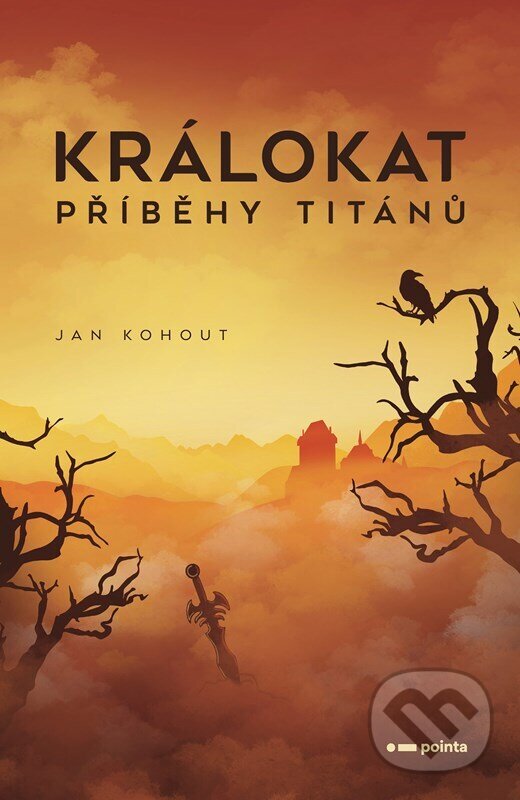 Levně Králokat (Příběhy titánů) - Jan Kohout - kniha z kategorie Beletria