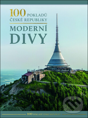 Levně 100 pokladů České republiky Moderní divy - kniha z kategorie Mestská architektúra