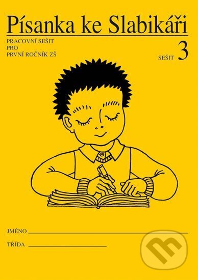 Kniha: Písanka ke Slabikáři 3. sešit (Marta Sonnbergová a Radka Wildová). Alter, 2013