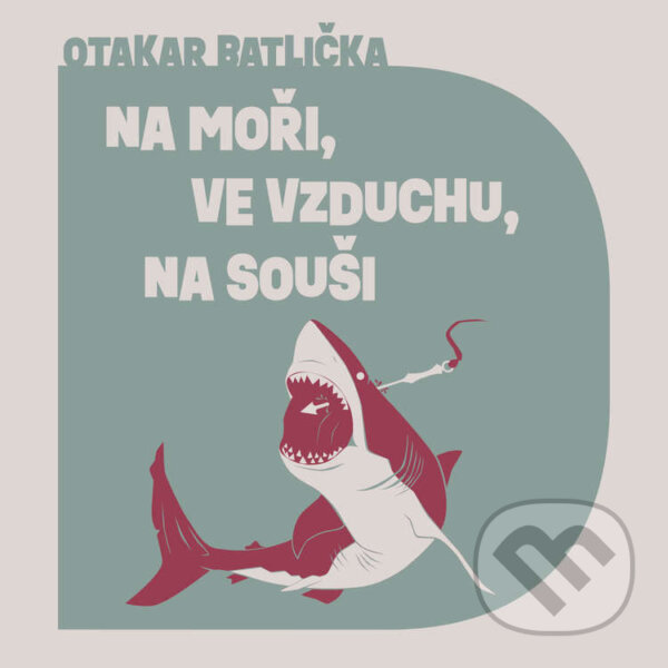 Kniha Na moři, na souši, ve vzduchu