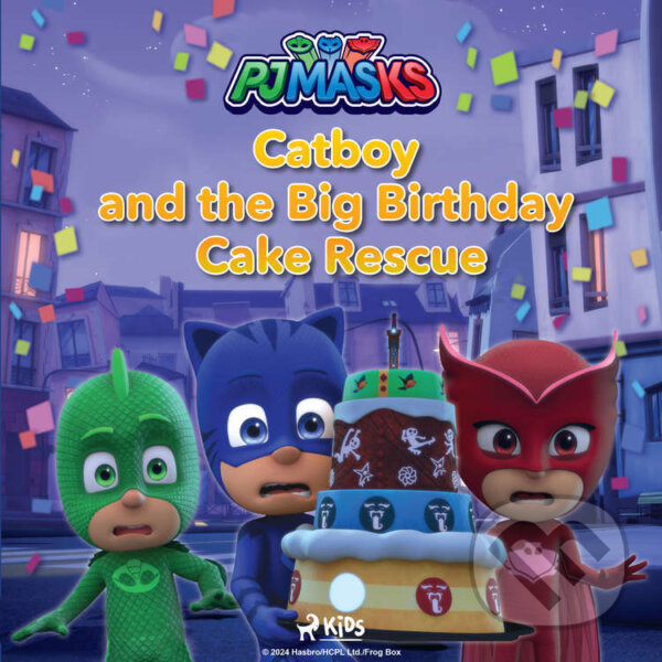 Kniha PJ Masks - Catboy and the Big Birthday Cake Rescue (EN)
