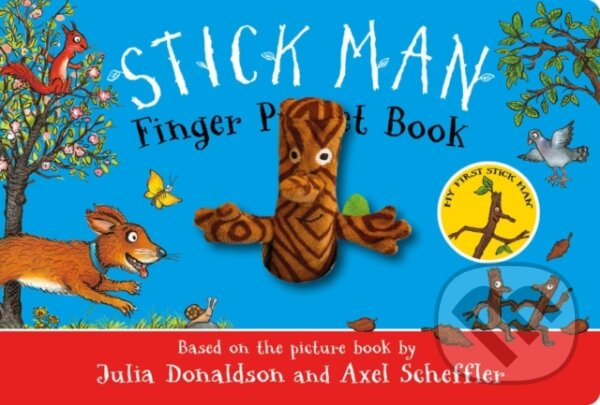 Levně The Stick Man Finger Puppet Book - Julia Donaldson, Axel Scheffler (ilustrátor) - kniha z kategorie Beletria