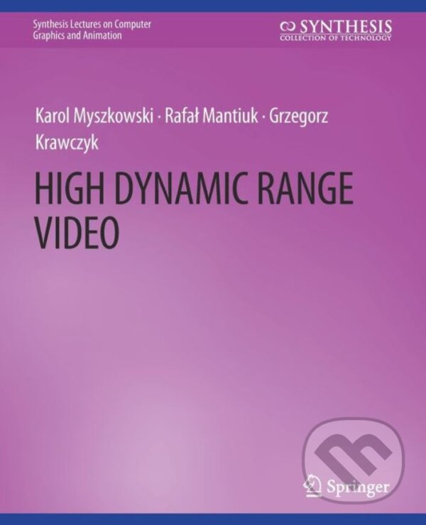Levně High Dynamic Range Video - Grzegorz Krawczyk, Rafal Mantiuk, Karol Myszkowski - kniha z kategorie Multimédiá