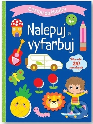 Levně Cestou do škôlky: Nalepuj a vyfarbuj 4+ - kniha z kategorie Omaľovávanky