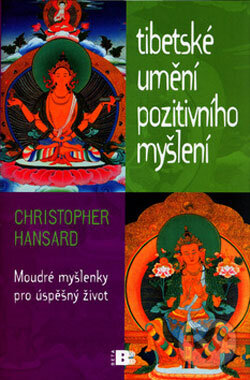 Kniha: Tibetské umění pozitivního myšlení (Christopher Hansard)