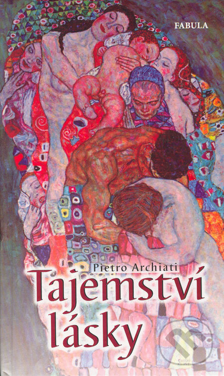 Kniha: Tajemství lásky (Pietro Archiati). Fabula, 2006