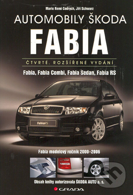 Automobily Škoda Fabia - Mario René Cedrych, Jiří Schwarz, Grada, 2006