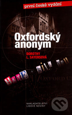 Kniha: Oxfordský anonym (Dorothy L. Sayersová). Nakladatelství Lidové noviny, 2006