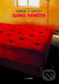 Kniha: Ilona Németh (Hushegyi a Gábor). Kalligram, 2001