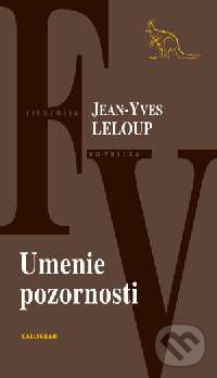 Kniha: Umenie pozornosti (Jean-Yves Leloup). Kalligram, 2004