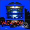 Levně 50+ Vacation Homes (Great Retreats of the World) - kniha z kategorie Stavebníctvo