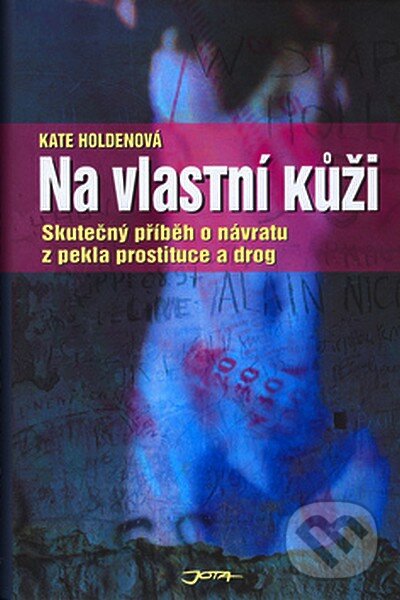 Kniha: Na vlastní kůži (Kate Holdenová). Jota, 2007