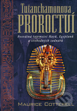 Tutanchamonova proroctví - Maurice Cotterell, BB/art, 2004
