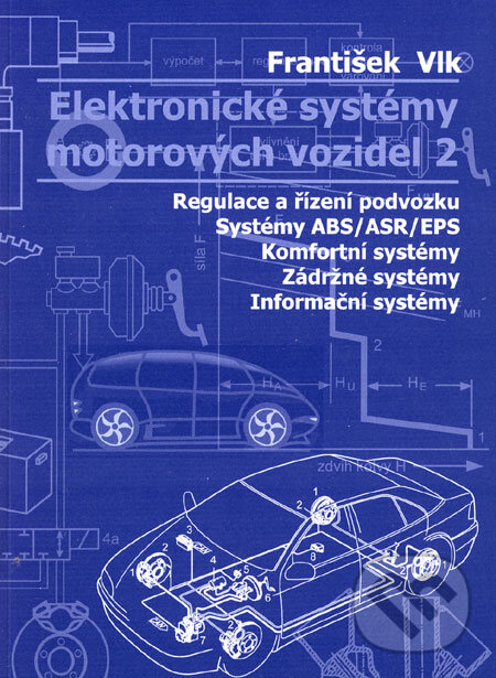 Elektronické systémy motorových vozidel 1, 2 - František Vlk, František Vlk, 2002