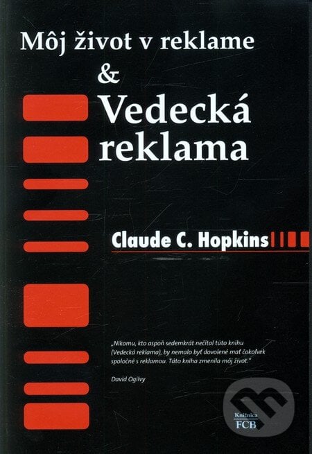 Môj život v reklame & Vedecká reklama - Claude C. Hopkins, Šembera Vanák / FCB, 2006