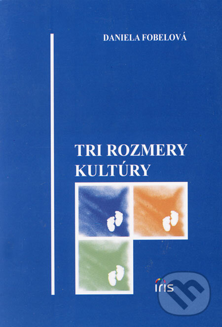 Levně Tri rozmery kultúry - Daniela Fobelová - kniha z kategorie Kultúrne a sociálne antropológie