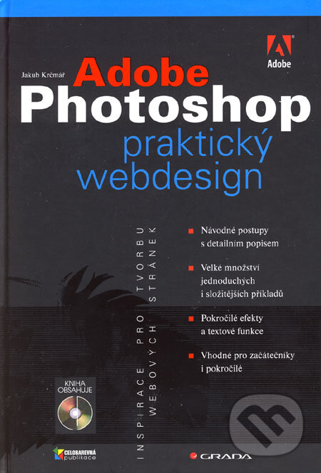 Levně Adobe Photoshop - praktický webdesign (Návodné postupy s detailním popisem/Velké množství jednoduchých i složitějších příkladů/...) - kniha z…