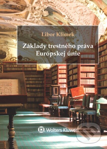 Levně Základy trestného práva Európskej únie - Libor Klimek - kniha z kategorie Vysoké školy