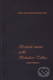 Levně Básnické umenie podľa Bohuslava Tablica - Lenka Rišková - kniha z kategorie Literárna veda