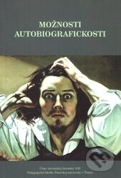 Levně Možnosti autobiografickosti - Ivana Taranenková - kniha z kategorie Literárna veda