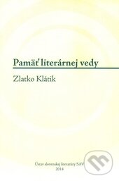 Levně Pamäť literárnej vedy (Zlatko Klátik) - Timotea Vráblová - kniha z kategorie Literárna veda