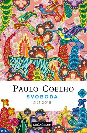 Svoboda - Diář 2018 - Paulo Coelho, Knižní klub, 2017