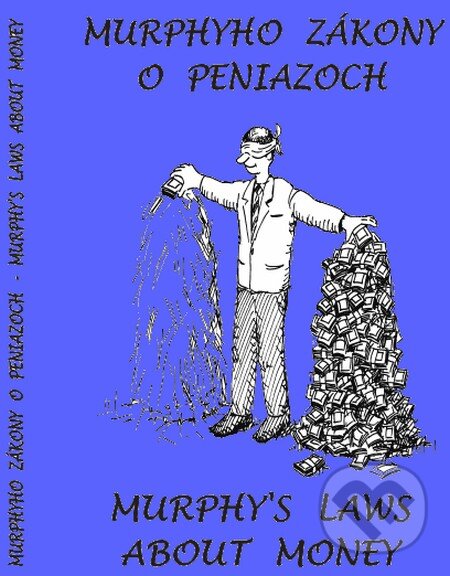 Levně Murphyho zákony o peniazoch / Murphy´s laws about money