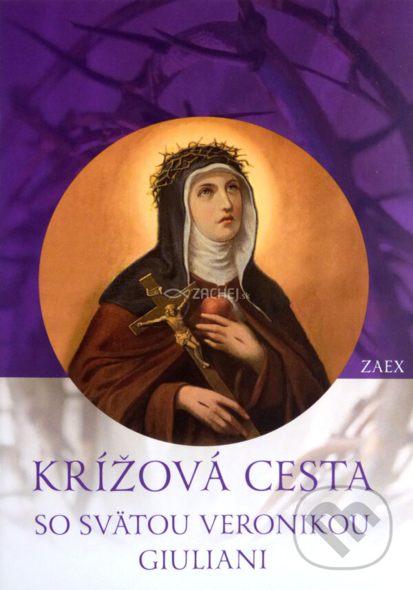 Levně Krížová cesta so svätou Veronikou Giuliani - kniha z kategorie Duchovný život