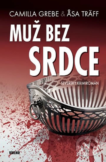 Levně Muž bez srdce (Severský krimiromán) - Camilla Grebe, Åsa Träff - kniha z kategorie Detektívky