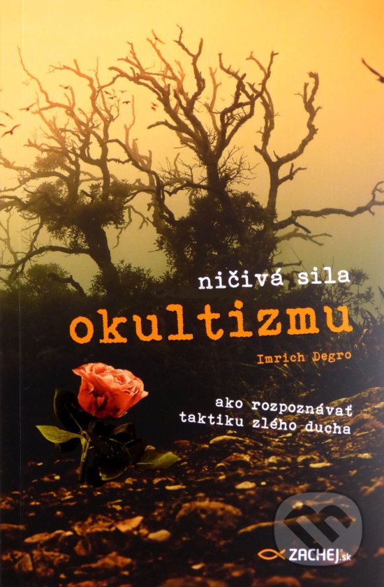 Levně Ničivá sila okultizmu (Ako rozpoznávať taktiku zlého ducha) - kniha z kategorie Mágia a okultizmus