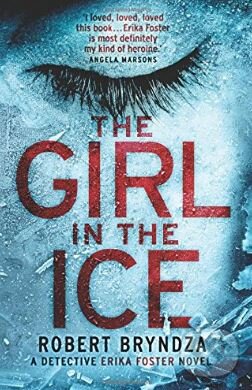 The Girl in the Ice - Robert Bryndza, Bookouture, 2016