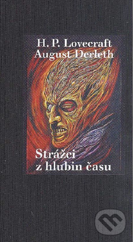 E-kniha: Strážci z hlubin času (August Derleth a Howard Phillips Lovecraft). Volvox Globator, 2016