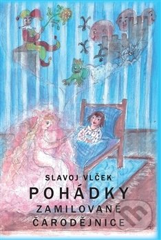 Levně Pohádky zamilované čarodějnice - Slavoj Vlček - kniha z kategorie Rozprávky