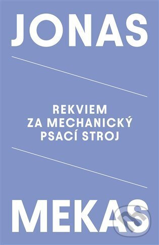 Levně Rekviem za mechanický psací stroj - Jonas Mekas - kniha z kategorie Spoločenská beletria