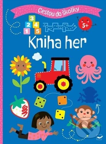 Levně Cestou do školky Kniha her 5+ - kniha z kategorie Naučné knihy