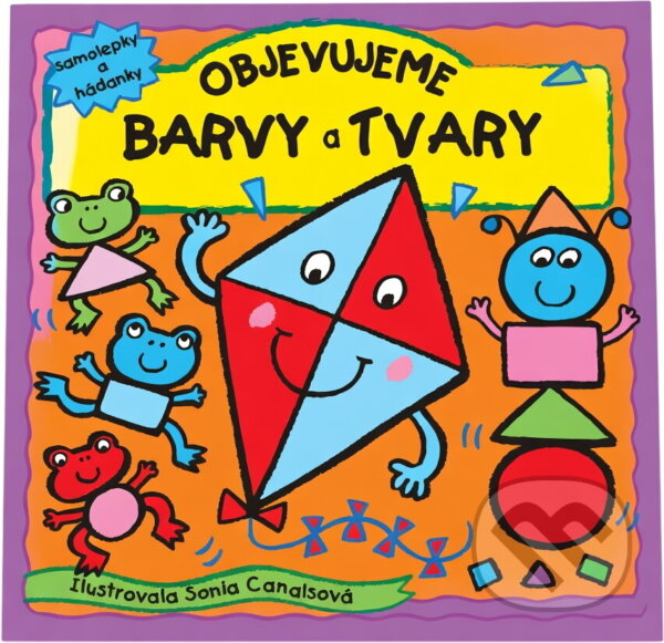 Kniha: Objevujeme barvy a tvary : samolepky a hádanky (Sonia Canals). Slovart, 2011