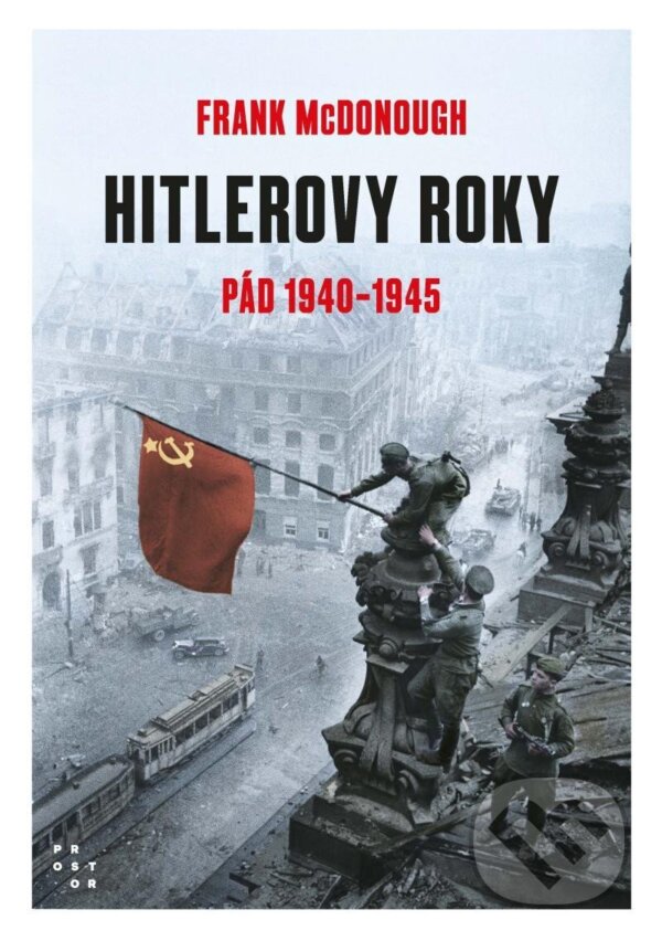 Levně Hitlerove roky 1940-1945: Pád - Frank McDonough - kniha z kategorie Životopisy